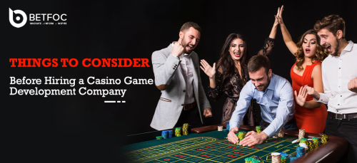 Things to Consider Before Hiring a Casino Game Development Company