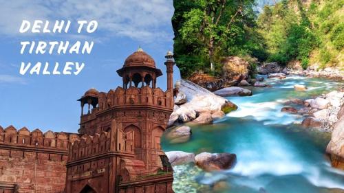 Delhi to Tirthan Valley
