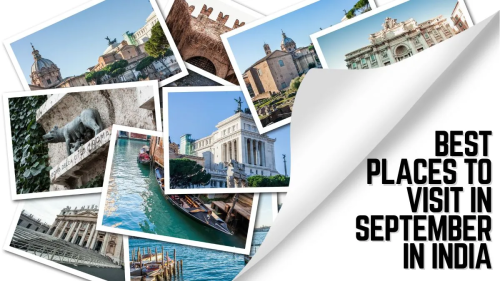 Best Places to visit in Septemeber in india
