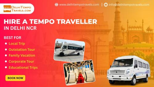 Why Choose a Tempo Traveller in Delhi NCR for Group Travel