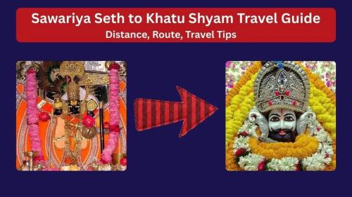 Distance from Sawariya Seth to Khatu Shyam by Road