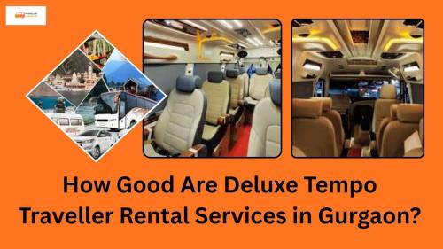 How Good Are Deluxe Tempo Traveller Rental Services in Gurgaon