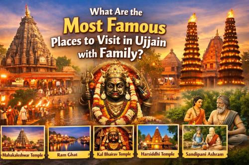 What Are the Most Famous Places to Visit in Ujjain