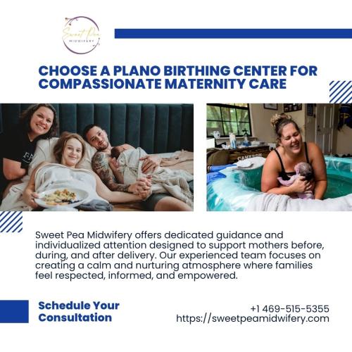 Choose a Plano Birthing Center for Compassionate Maternity Care