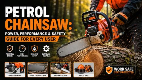Petrol Chainsaw Power, Performance & Safety Guide for Every User