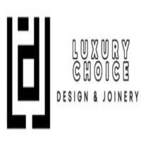 Luxury Choice Design & Joinery
