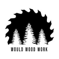 Would Wood Work