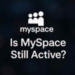 Is My Space Still Active